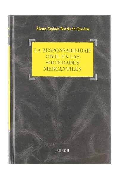 La Responsabilidad Civil En Las Sociedades Mercantiles (Primera edición)